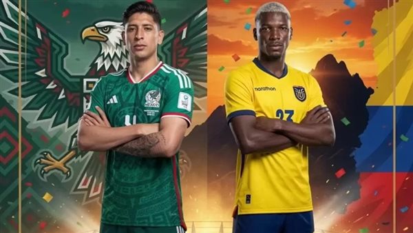 بث مباشر: شاهد مباراة المكسيك ضد الإكوادور في دور الـ 32 من كأس العالم 2026