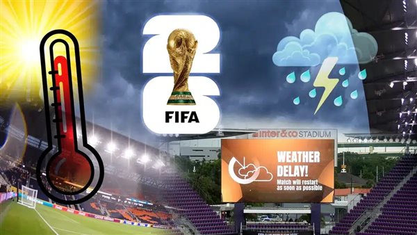 عواصف رعدية تهدد افتتاح كأس العالم 2026 بالمكسيك