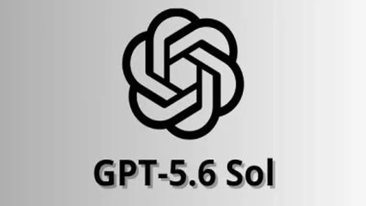 GPT-5.6 Sol: قفزة في السرعة تصل إلى 14 ضعف وتعزيز للاستجابة الفورية